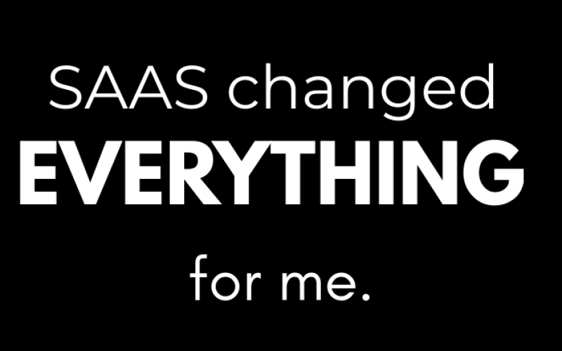 SAAS Changed Everything SAAS Changed Everything